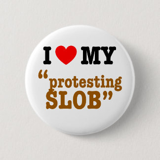 Iハート私の"抗議することSlob "を 缶バッジ