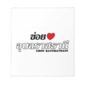 Iハート（愛）ウボンラチャタニ，イサン，タイ ノートパッド (正面)