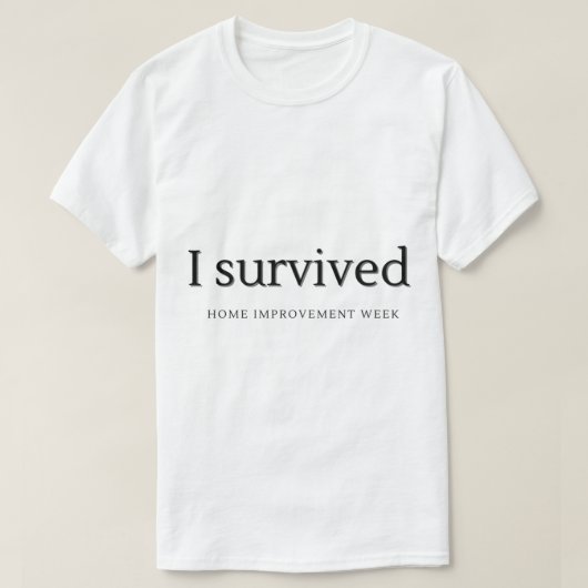 Iホーム生き延びアップウィーク Tシャツ (デザイン正面)