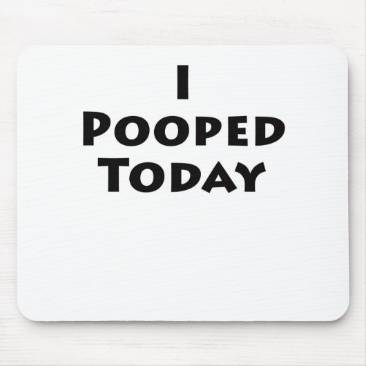 I今日Pooped マウスパッド (正面)