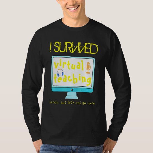 I仮想生き延びの教え先生距学離 Tシャツ (正面)