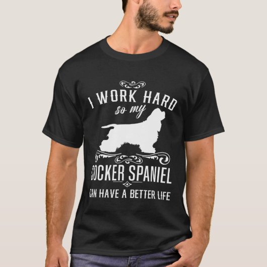 I作業懸命おもしろい犬アイディアおもしろいコッカースパニエル犬 Tシャツ (正面)
