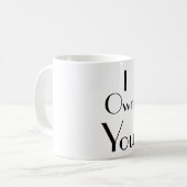 I所有するためおもしろい諺のタイポグラフィ コーヒーマグカップ (正面左)