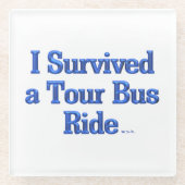 I生き延び A Tour Bus Ride Glass 澄ん Coaster ガラスコースター (正面)