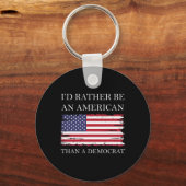 I自由主義の&#';dむしろ民主主義よりもアメリカ人である キーホルダー (正面)