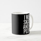 I衣服スケートとヒットの人々のおもしろい引用文 コーヒーマグカップ (正面右)