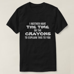 I説明する時期かクレヨンを持たないで下さい Tシャツ