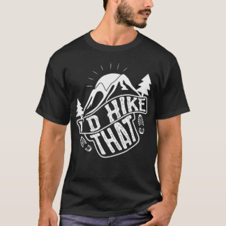 I39D Hike That Funny Tシャツ