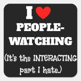 I (ハート)人が見て、人と人との関わりが嫌い スクエアシール