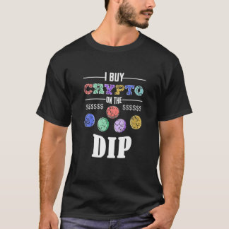 I 買 Crypto  On the Dip Adurt Currency Trade Tシャツ