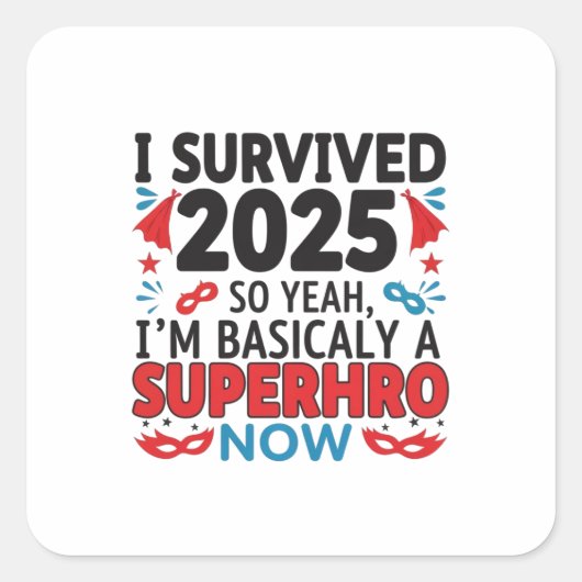 I 2025生き延び - Superhero スクエアシール (正面)