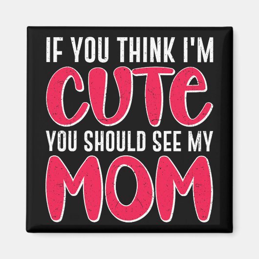 I#39考え; #39;mかわいいママに会えよM マグネット (正面)