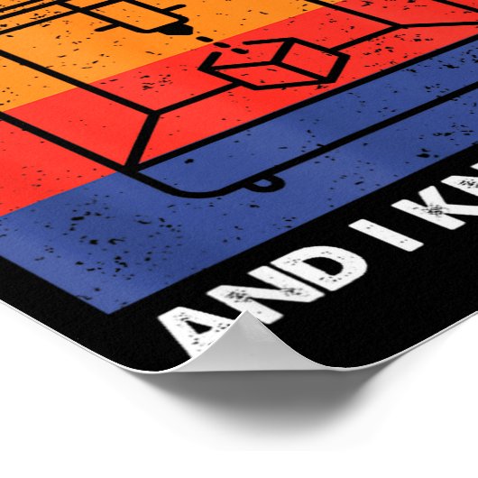 I 3d Print Stuff And I Know Things, Funny 3d Print ポスター (角)