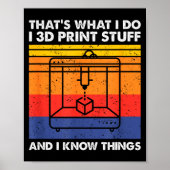 I 3d Print Stuff And I Know Things, Funny 3d Print ポスター (正面)