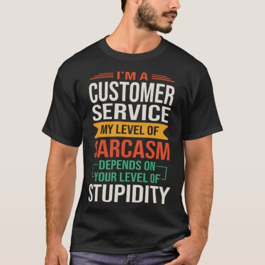 I a Customer Service皮肉ことわざ引用文 Tシャツ (正面)