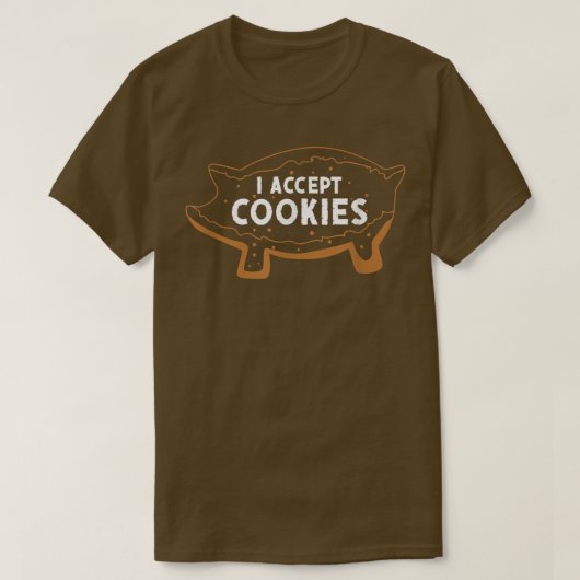 I Accept Cookies Pig Mexican Candy Sweet Bread Tシャツ (デザイン正面)