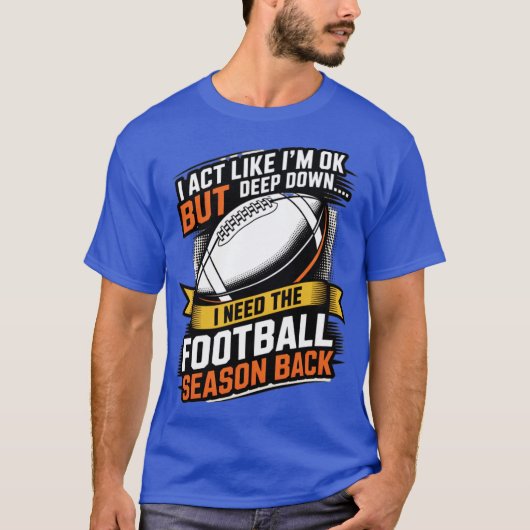 I Act Like I'm OK But Deep Down Tシャツ (正面)