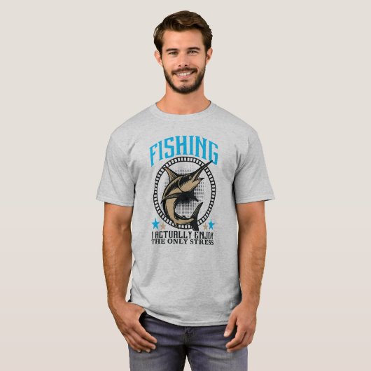 I Actually Enjoy The Only Stress Funny Fisherman T Tシャツ (正面フル)