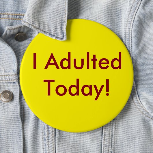 I Adultedは今日ボタンがかかります 缶バッジ (インサイチュ)