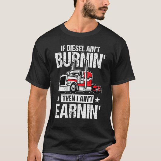 I Ain t Earn Trucking Semi Trailer Truck Driver M Tシャツ (正面)