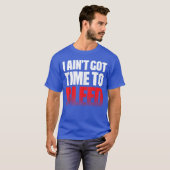 I AINT GOTIMEO BLEED retro 80s 90s action no paina Tシャツ (正面フル)