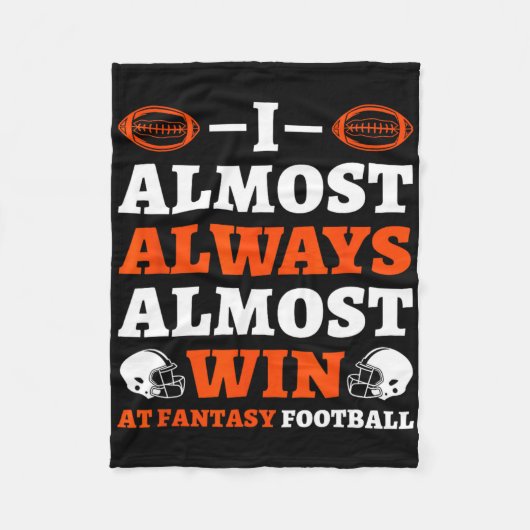 I Almost Always Almost Win At Fantasy Football  フリースブランケット (正面)