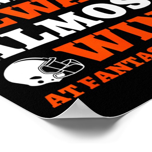 I Almost Always Almost Win At Fantasy Football  ポスター (角)