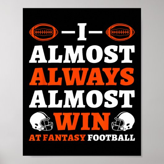 I Almost Always Almost Win At Fantasy Football  ポスター (正面)