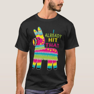   I Already Hit That Pinata T-Shirt Cinco de Mayo Tシャツ
