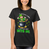 I Always Carry A Little Pot With Me Funny St Patri Tシャツ (正面)