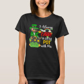 I Always Carry A Little Pot with Me St Patrick s Tシャツ (正面)