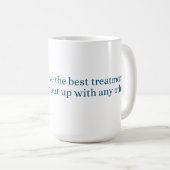 I always deserve the best treatment コーヒーマグカップ (正面右)