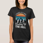 I Always Get A Thrill Running Up The Hill Run Tシャツ (正面)