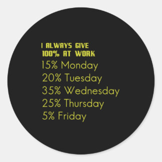 I always give 100 percent at work funny gifts for ラウンドシール