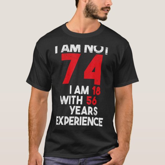 I am 18 74th誕生日74歳誕生日 tシャツ (正面)