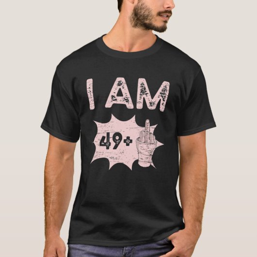 I am 49+1 Plus中指50th誕生日パーティーA Tシャツ (正面)