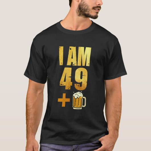 I am 49 Plus 1ビールシャツ – 50誕生日ビールドライ Tシャツ (正面)