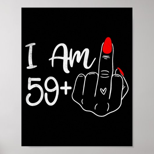 I Am 59 Plus 1 Middle Finger Funny 60th Birthday W ポスター (正面)