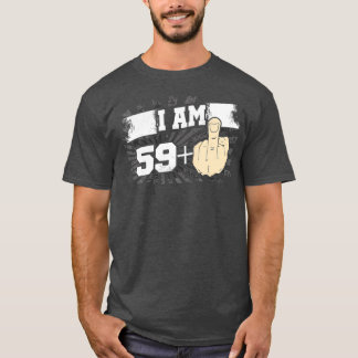 I Am 59 Plus One Middle おもしろい Finger 60 Tシャツ