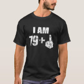 I Am 79プラス中指80おもしろい誕生日 Tシャツ (正面)