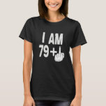 I Am 79 Plus中指80誕生日生まれIn  Tシャツ<br><div class="desc">私は79プラス中指80誕生日1942生まれ年。</div>