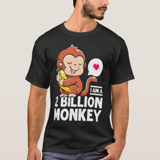 I Am A 2 Million Monkey Banana Warm Heart Loved On Tシャツ (正面)