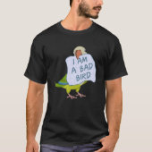 I Am A Bad Bird I Funny Green Monk Parakeet Parrot Tシャツ (正面)