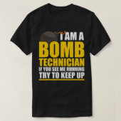I Am A Bomb Technician If You See Me home  Tシャツ (デザイン正面)
