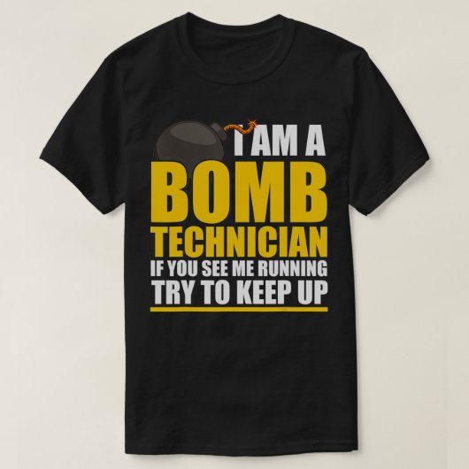 I Am A Bomb Technician If You See Me home  Tシャツ (デザイン正面)