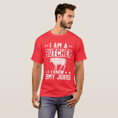 I Am A Butcher I Know My Job Funny Design funny Tシャツ (正面フル)