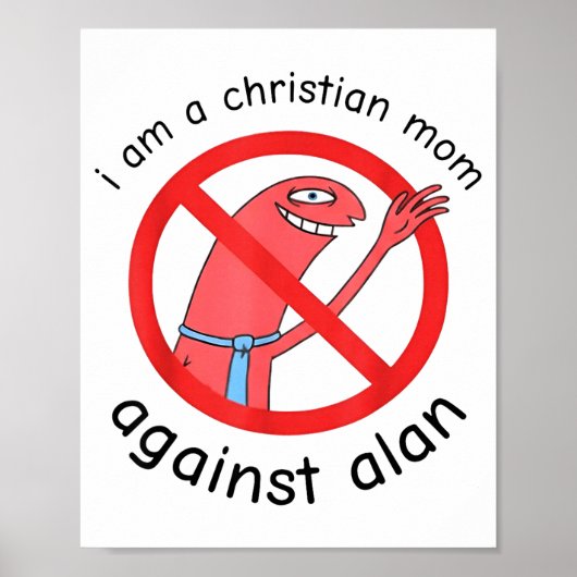 I Am A Christian Mom Against Alan ポスター (正面)