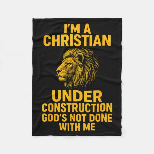 I Am A Christian Under Construction Gods Not Done  フリースブランケット (正面)