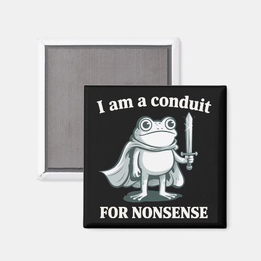I Am a Conduit for Nonsense Funny Frog Sarcastic マグネット (正面/裏面)