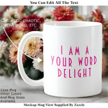 “I Am A  ___ Delight” Funny Cheeky Modern Custom